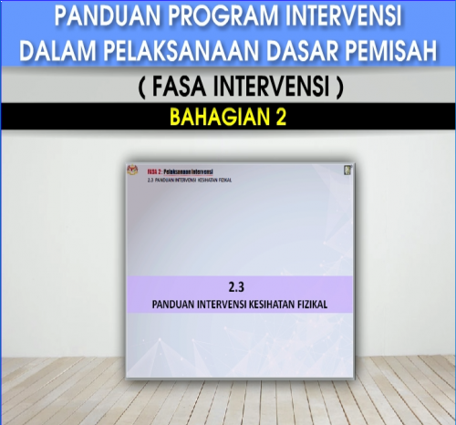 Panduan Program Intervensi Dalam Pelaksanaan Dasar Pemisah (Fasa Intervensi) - Bahagian II