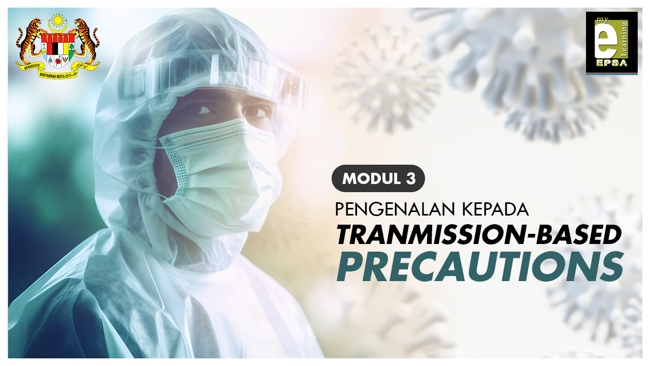 Modul 3: Pengenalan Kepada Transmission-Based Precautions