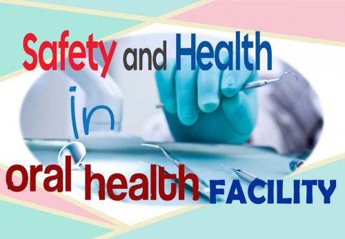 Safety and Health in Oral Health Facilities