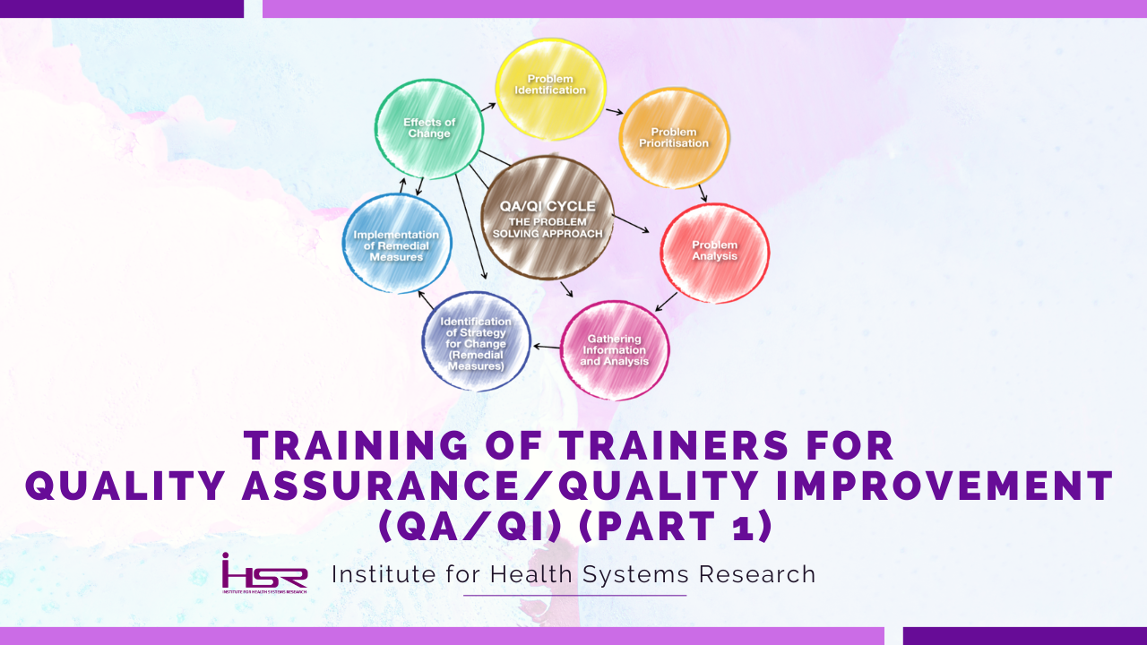 Training of Trainers For Quality Assurance/ Quality Improvement (QA/QI) (Part 1)
