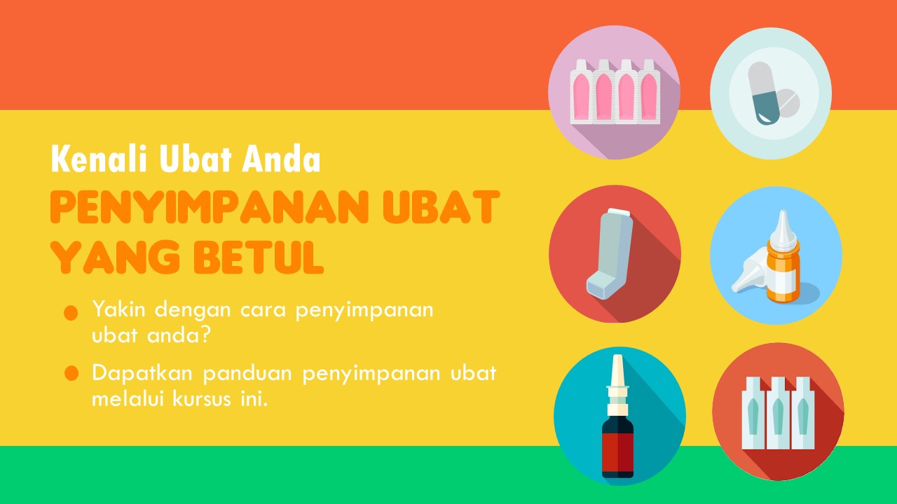 Kenali Ubat Anda: Penyimpanan Ubat Yang Betul